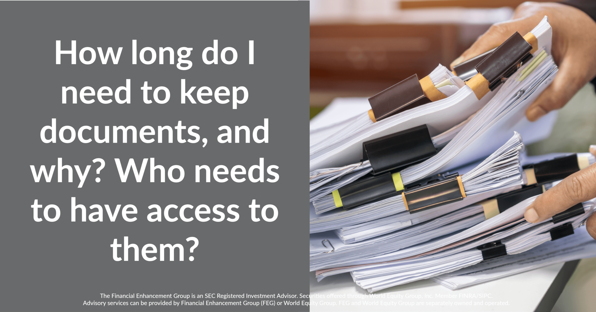 how-long-do-i-need-to-keep-documents-and-why-who-needs-to-have-access