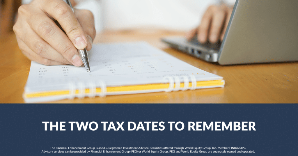 The Two Tax Dates To Remember - The Financial Enhancement Group