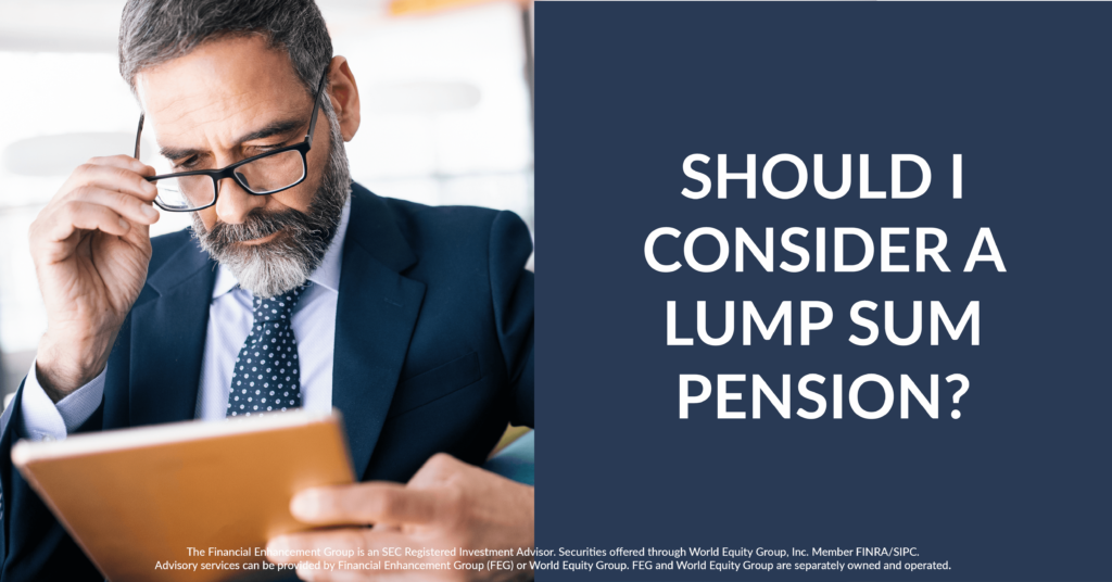 Should I consider a lump sum pension? The Financial Enhancement Group