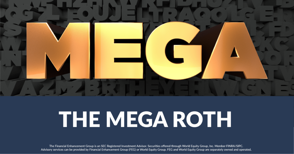 What Is The Mega Roth And How Can I Use It The Financial Enhancement